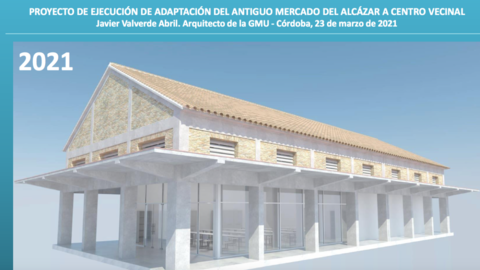 Proyecto para transformar el antiguo Mercado del Alc&aacute;zar en centro c&iacute;vico
